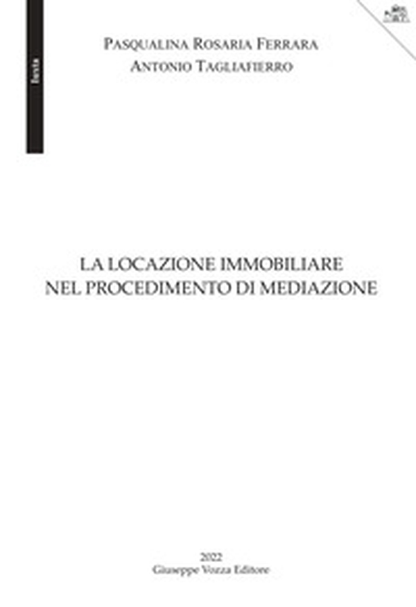 La locazione immobiliare nel procedimento di mediazione - Librerie.coop La locazione immobiliare nel procedimento di mediazione - Librerie.coop