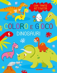 Dinosauri. Coloro e gioco - Librerie.coop