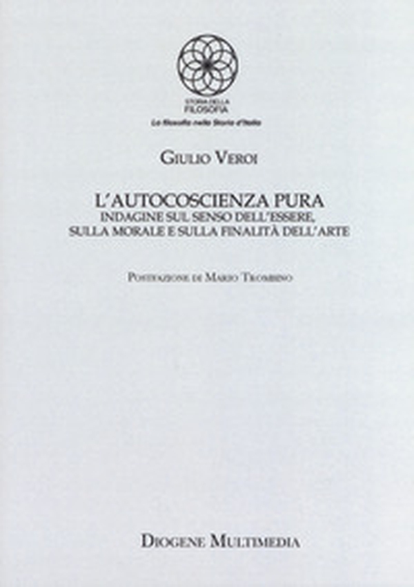 L'autocoscienza pura. Indagine sul senso dell'essere, sulla morale e sulla finalità dell'arte - Librerie.coop L'autocoscienza pura. Indagine sul senso dell'essere, sulla morale e sulla finalità dell'arte - Librerie.coop