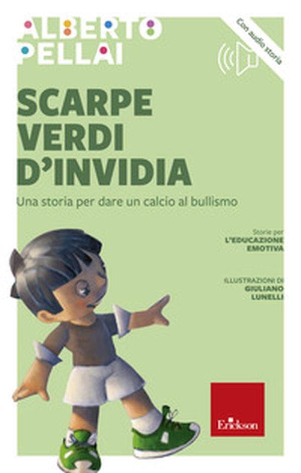 Scarpe verdi d'invidia. Una storia per dare un calcio al bullismo - Librerie.coop Scarpe verdi d'invidia. Una storia per dare un calcio al bullismo - Librerie.coop