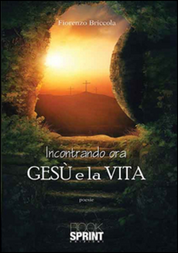 Incontrando ora Gesù e la vita - Librerie.coop Incontrando ora Gesù e la vita - Librerie.coop
