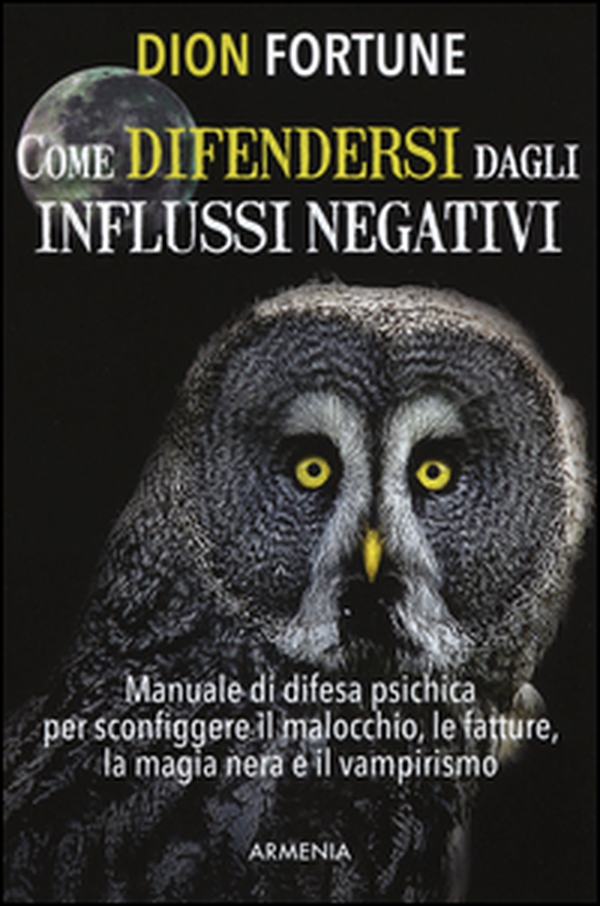 Come difendersi dagli influssi negativi - Librerie.coop Come difendersi dagli influssi negativi - Librerie.coop