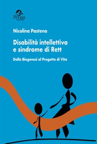 Disabilità intellettiva e sindrome di Rett. Dalla biogenesi al progetto di vita - Librerie.coop