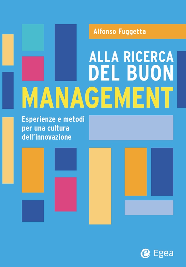 Alla ricerca del buon management - Librerie.coop Alla ricerca del buon management - Librerie.coop