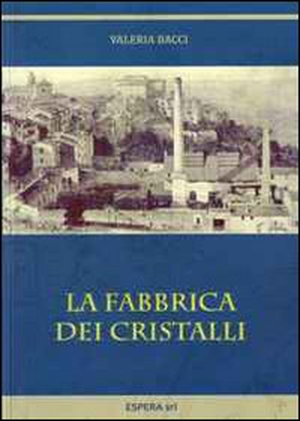 La fabbrica dei cristalli - Librerie.coop La fabbrica dei cristalli - Librerie.coop