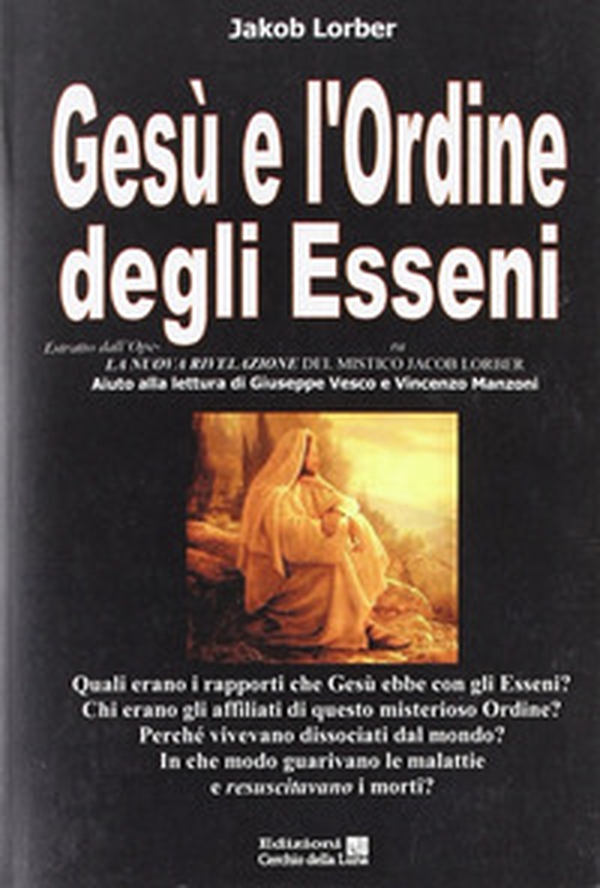 Gesù e l'ordine degli Esseni - Librerie.coop Gesù e l'ordine degli Esseni - Librerie.coop