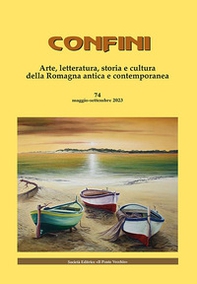 Confini. Arte, letteratura, storia e cultura della Romagna antica e contemporanea - Vol. 74 - Librerie.coop