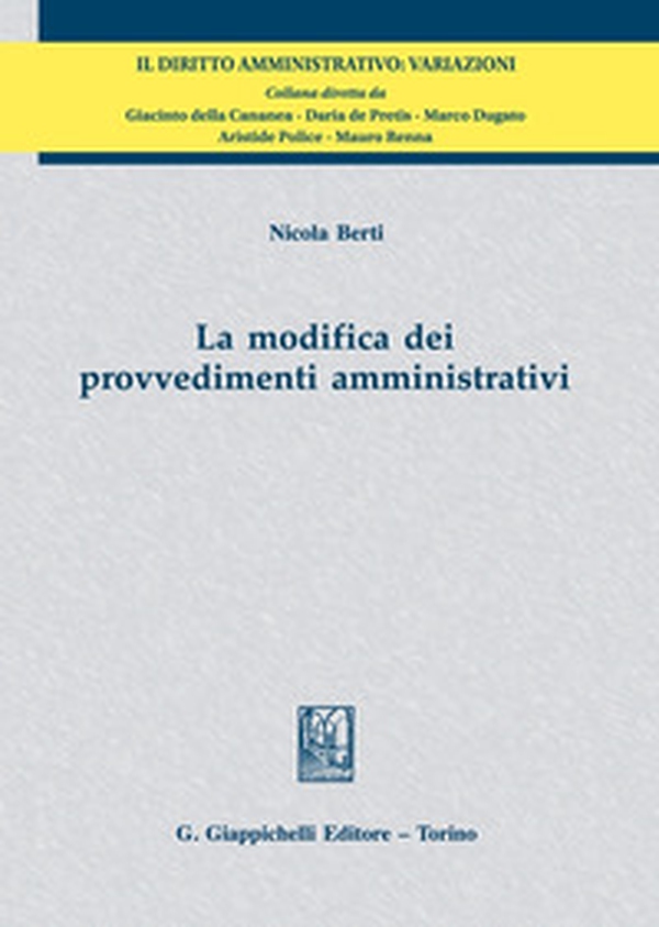La modifica dei provvedimenti amministrativi - Librerie.coop La modifica dei provvedimenti amministrativi - Librerie.coop