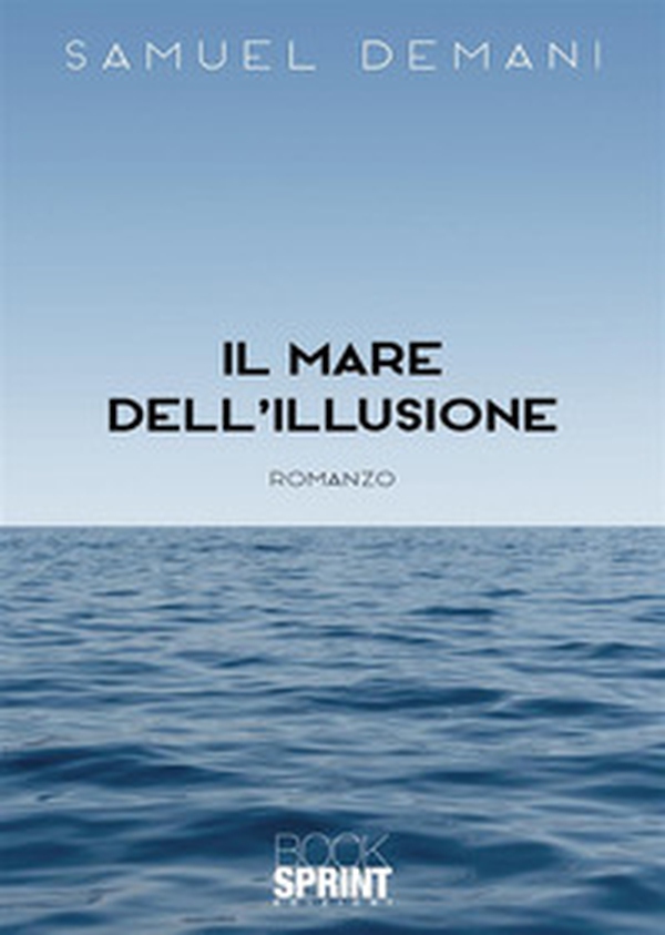 Il mare dell'illusione - Librerie.coop Il mare dell'illusione - Librerie.coop