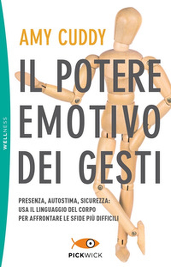 Il potere emotivo dei gesti. Presenza, autostima, sicurezza: usa il linguaggio del corpo per affrontare le sfide più difficili - Librerie.coop Il potere emotivo dei gesti. Presenza, autostima, sicurezza: usa il linguaggio del corpo per affrontare le sfide più difficili - Librerie.coop