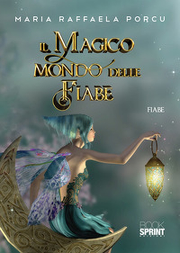 Il magico mondo delle fiabe - Librerie.coop Il magico mondo delle fiabe - Librerie.coop