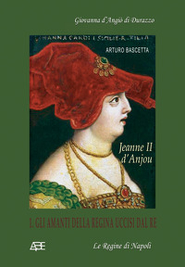 Jeanne II d'Anjou. Giovanna d'Angiò di Durazzo - Vol. 1 - Librerie.coop Jeanne II d'Anjou. Giovanna d'Angiò di Durazzo - Vol. 1 - Librerie.coop