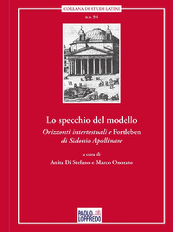 Lo specchio del modello. Orizzonti intertestuali e Fortleben di Sidonio Apollinare - Librerie.coop Lo specchio del modello. Orizzonti intertestuali e Fortleben di Sidonio Apollinare - Librerie.coop