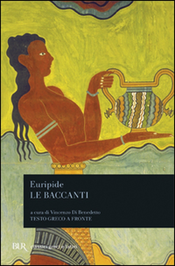 Le baccanti - Librerie.coop Le baccanti - Librerie.coop