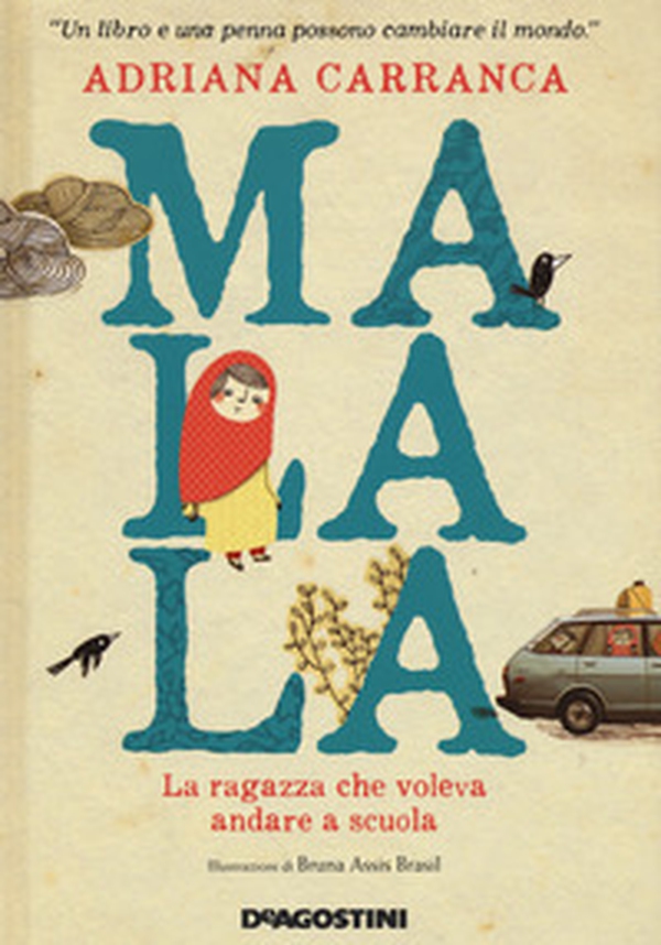 Malala. La ragazza che voleva andare a scuola - Librerie.coop Malala. La ragazza che voleva andare a scuola - Librerie.coop