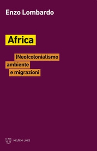 Africa. (Neo)colonialismo, ambiente e migrazioni - Librerie.coop