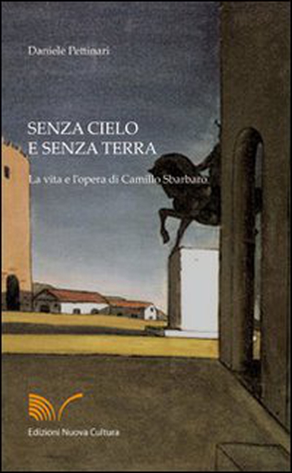 Senza cielo e senza terra. La vita e l'opera di Camillo Sbarbaro - Librerie.coop Senza cielo e senza terra. La vita e l'opera di Camillo Sbarbaro - Librerie.coop