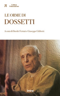 Le orme di Dossetti - Librerie.coop