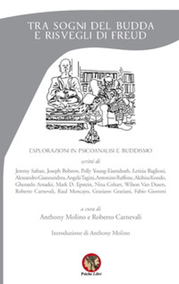 Tra sogni del Budda e risvegli di Freud. Esplorazioni in psicoanalisi e buddismo - Librerie.coop Tra sogni del Budda e risvegli di Freud. Esplorazioni in psicoanalisi e buddismo - Librerie.coop