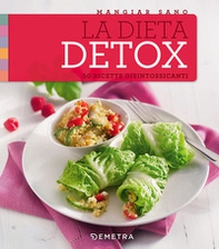 La dieta detox. 50 ricette disintossicanti - Librerie.coop