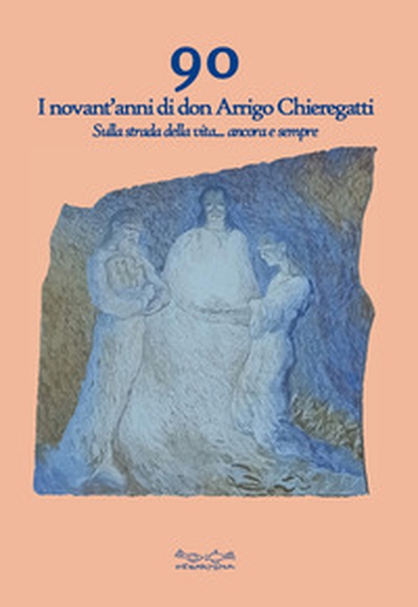 90. I novant'anni di don Arrigo Chieregatti. Sulla strada della vita... ancora e sempre - Librerie.coop 90. I novant'anni di don Arrigo Chieregatti. Sulla strada della vita... ancora e sempre - Librerie.coop
