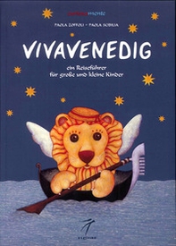 Vivavenedig. Ein Reiseführer für goße und kleine Kinder - Librerie.coop