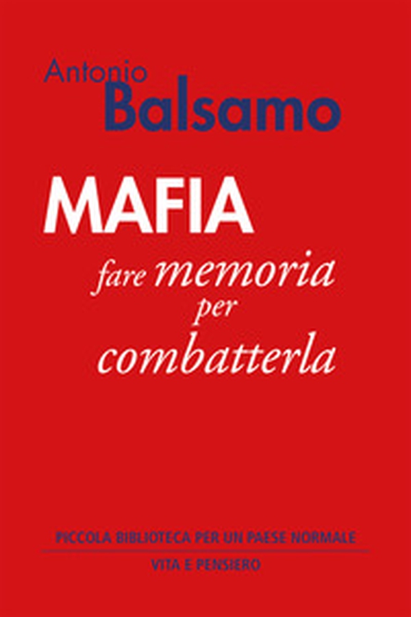 Mafia. Fare memoria per combatterla - Librerie.coop Mafia. Fare memoria per combatterla - Librerie.coop