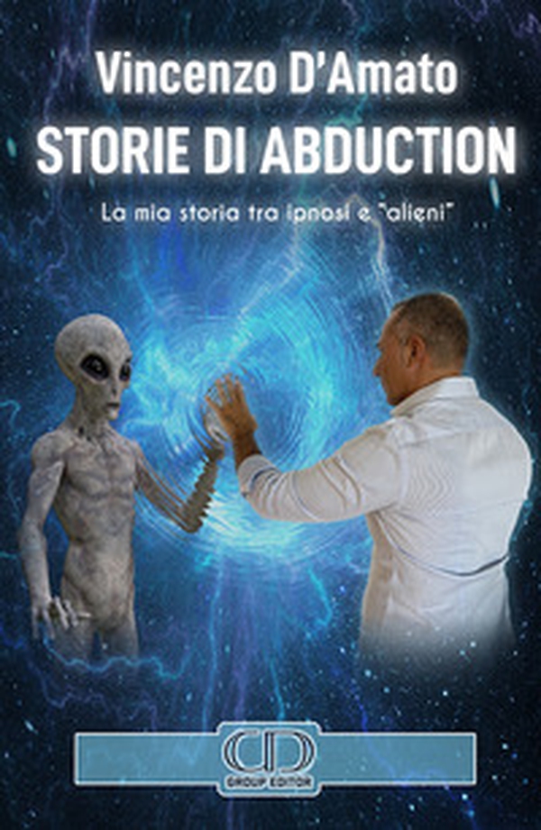 Storie di abduction. La mia storia tra ipnosi e «alieni». Ediz. italiana e inglese - Librerie.coop Storie di abduction. La mia storia tra ipnosi e «alieni». Ediz. italiana e inglese - Librerie.coop