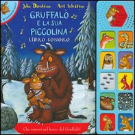 Gruffalò e la sua piccolina. Libro sonoro - Librerie.coop