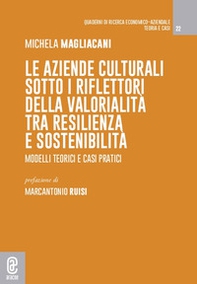 Le aziende culturali sotto i riflettori della valorialità tra resilienza e sostenibilità. Modelli teorici e casi pratici - Librerie.coop