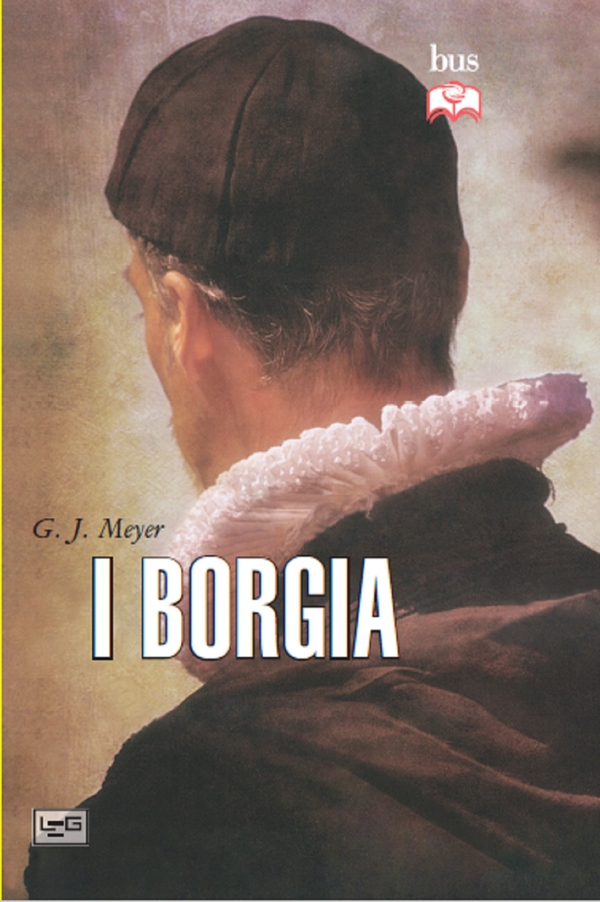 La storia dei Borgia - Librerie.coop La storia dei Borgia - Librerie.coop