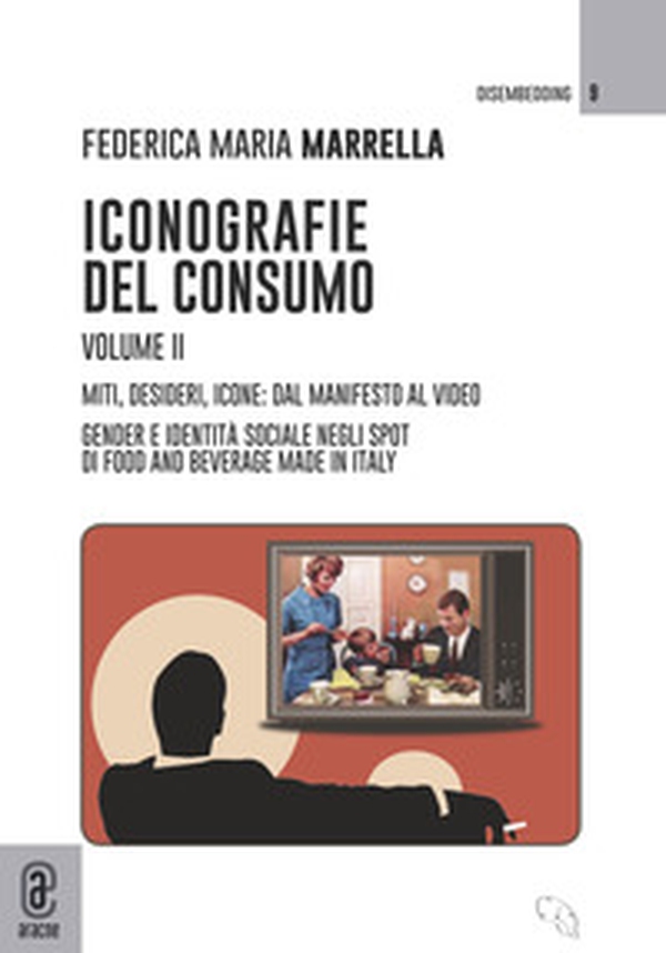Iconografie del consumo - Vol. 2 - Librerie.coop Iconografie del consumo - Vol. 2 - Librerie.coop
