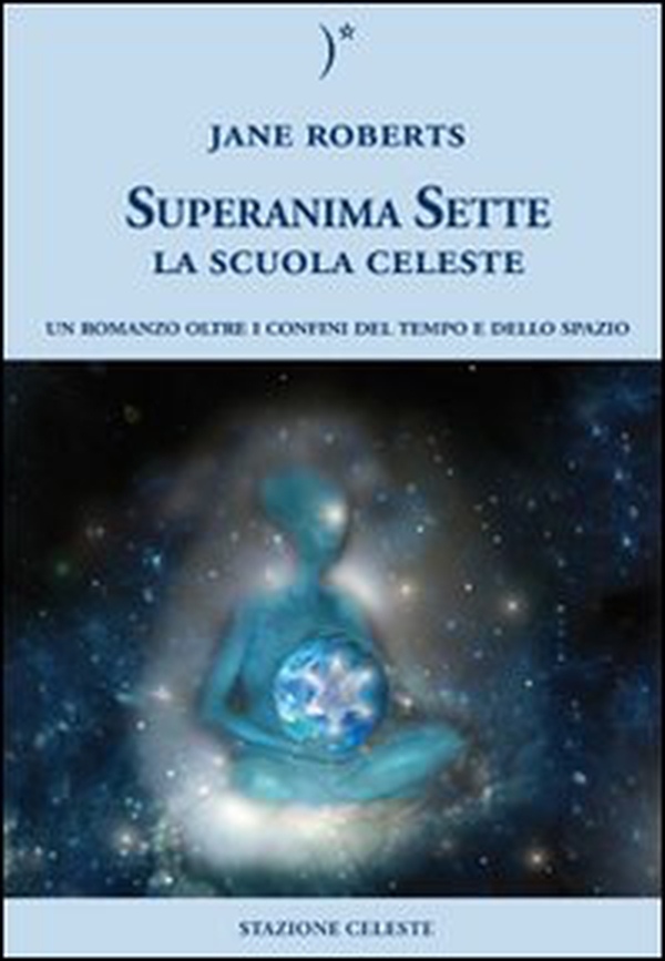 La scuola celeste. Superanima sette - Librerie.coop La scuola celeste. Superanima sette - Librerie.coop
