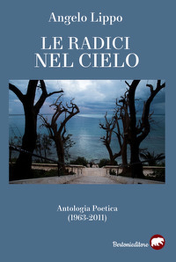 Le radici nel cielo. Antologia poetica (1963-2011) - Librerie.coop Le radici nel cielo. Antologia poetica (1963-2011) - Librerie.coop