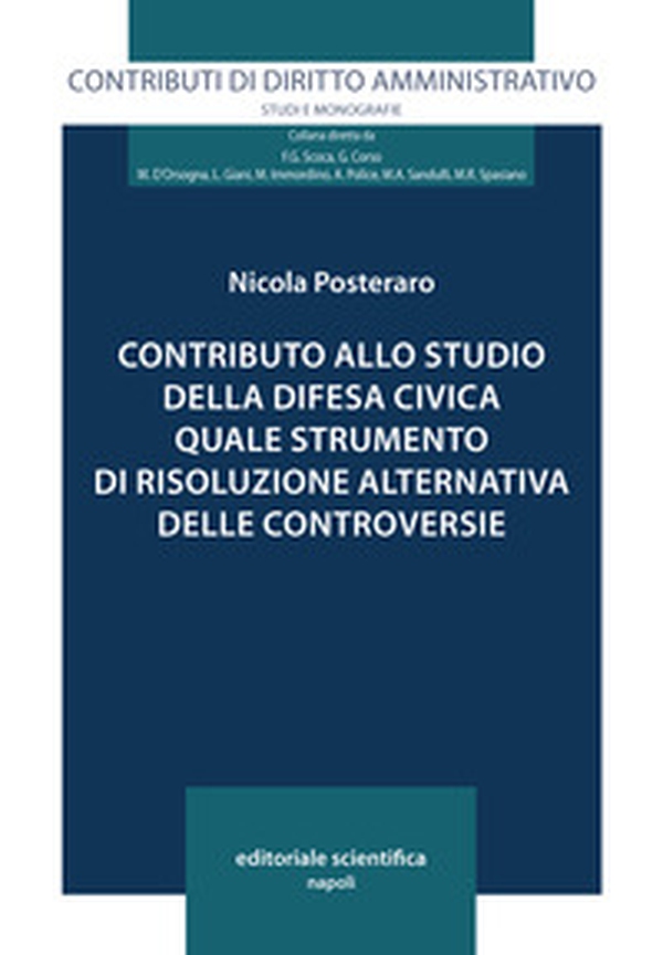 Contributo allo studio della difesa civica quale strumento di risoluzione alternativa delle controversie - Librerie.coop Contributo allo studio della difesa civica quale strumento di risoluzione alternativa delle controversie - Librerie.coop