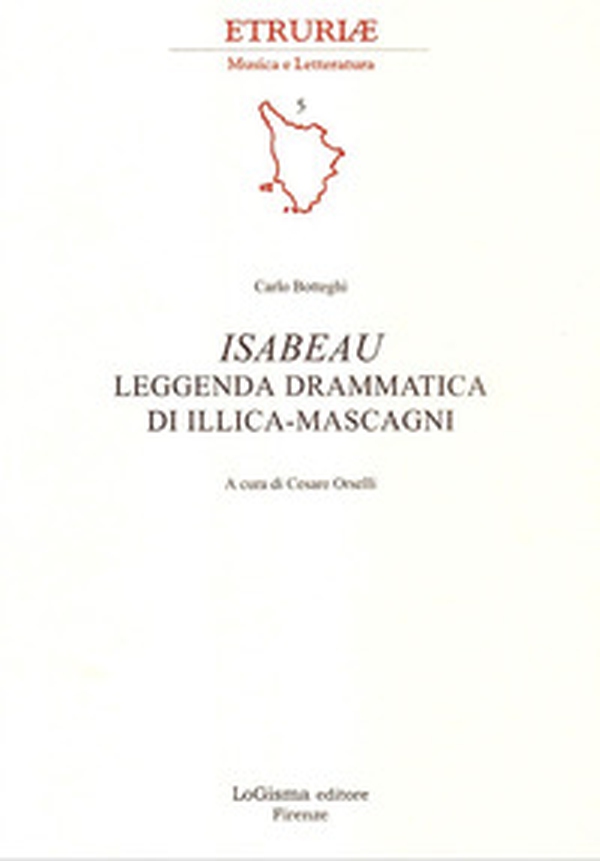 Isabeau. Leggenda drammatica di Illica-Mascagni - Librerie.coop Isabeau. Leggenda drammatica di Illica-Mascagni - Librerie.coop