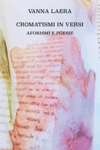 Cromatismi in versi. Aforismi e poesie - Librerie.coop