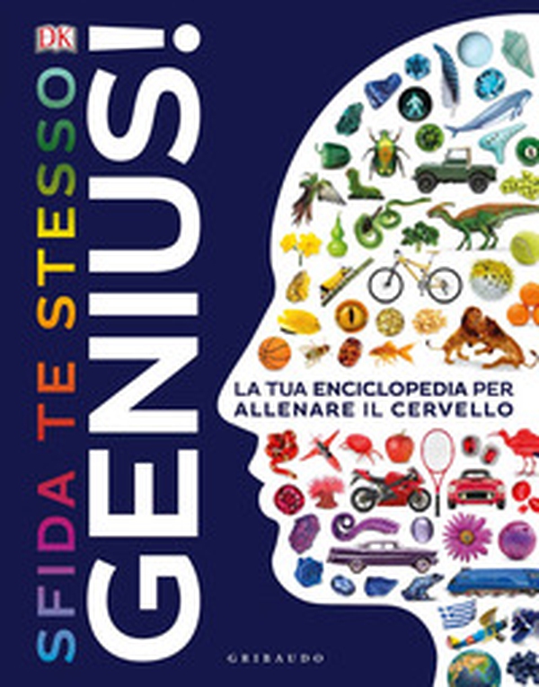 Genius! Sfida te stesso. La tua enciclopedia per allenare il cervello - Librerie.coop Genius! Sfida te stesso. La tua enciclopedia per allenare il cervello - Librerie.coop