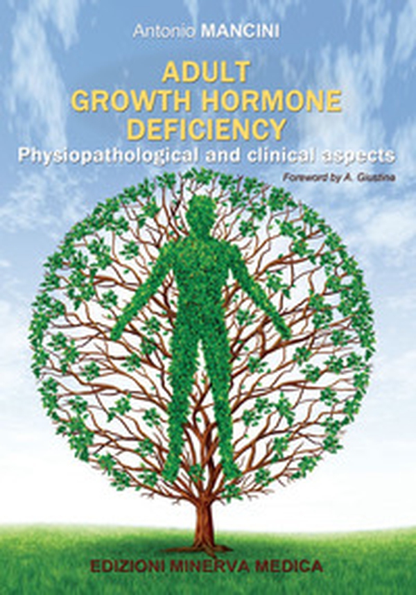 Adult growth hormone deficiency. Physiopathological and clinical aspects - Librerie.coop Adult growth hormone deficiency. Physiopathological and clinical aspects - Librerie.coop