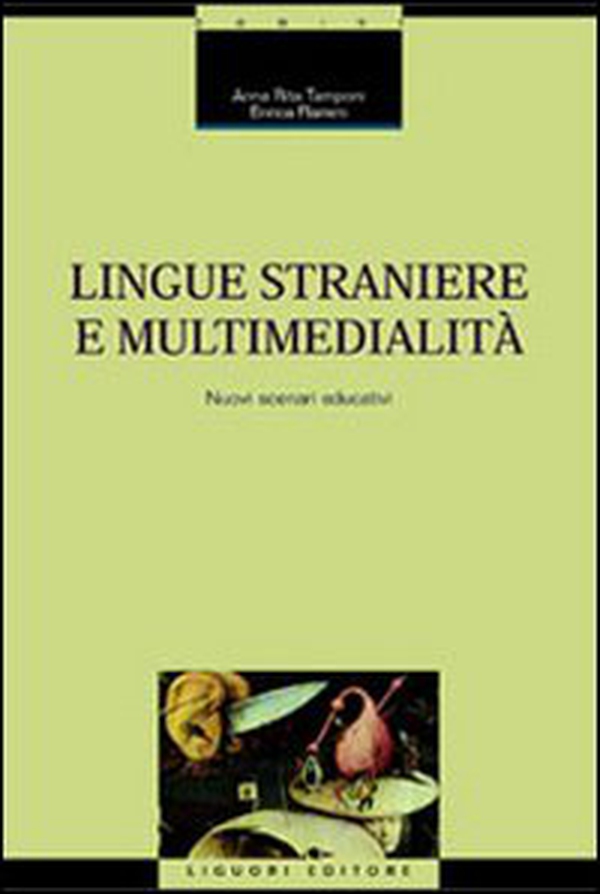Lingue straniere e multimedialità. Nuovi scenari educativi - Librerie.coop Lingue straniere e multimedialità. Nuovi scenari educativi - Librerie.coop