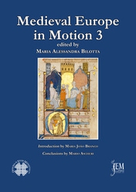 Medieval Europe in motion. The circulation of jurists, legal manuscripts and artistic, cultural and legal practices in medieval Europe (13th-15th centuries) - Librerie.coop