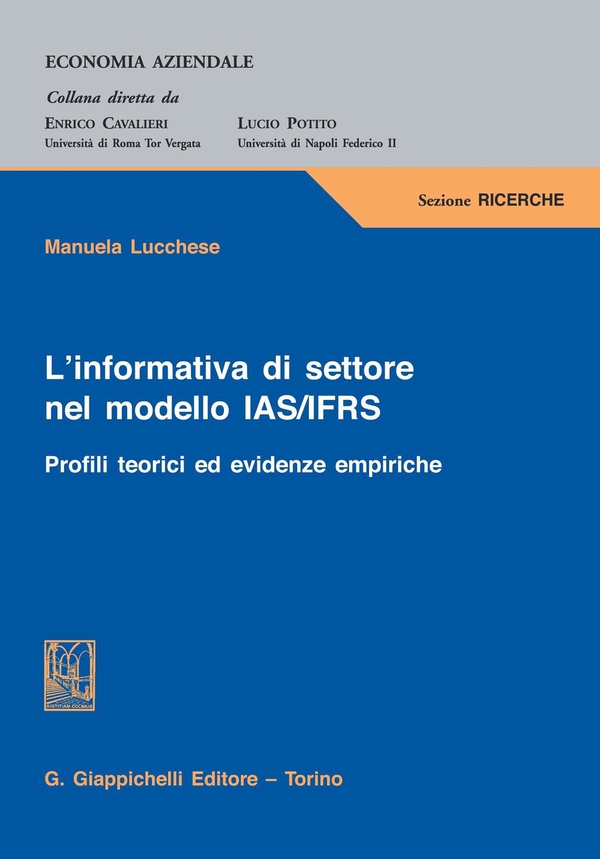 L'informativa di settore nel modello IAS/IFRS - Librerie.coop L'informativa di settore nel modello IAS/IFRS - Librerie.coop