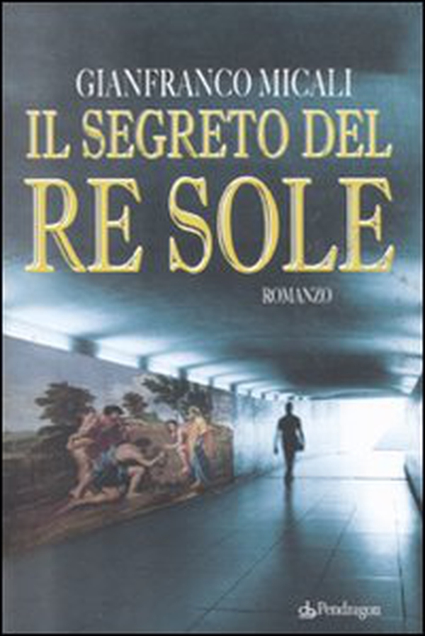 Il segreto del re Sole - Librerie.coop Il segreto del re Sole - Librerie.coop