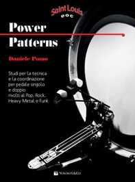 Power patterns. Studi per la tecnica e la coordinazione per pedale singolo e doppio rivolti al pop, rock, heavy metal e funk. Metodo - Librerie.coop