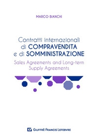 Contratti internazionali di compravendita e di somministrazione. Sales agreements and long-term supply agreements - Librerie.coop