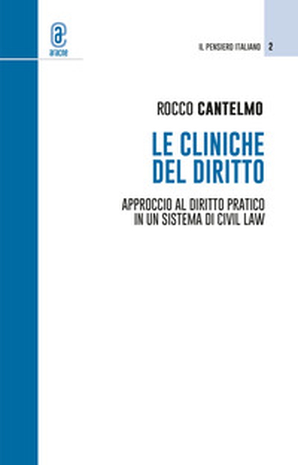 Le cliniche del diritto. Approccio al diritto pratico in un sistema di civil law - Librerie.coop Le cliniche del diritto. Approccio al diritto pratico in un sistema di civil law - Librerie.coop
