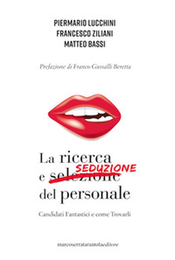 La ricerca e seduzione del personale. Candidati fantastici e come trovarli - Librerie.coop La ricerca e seduzione del personale. Candidati fantastici e come trovarli - Librerie.coop