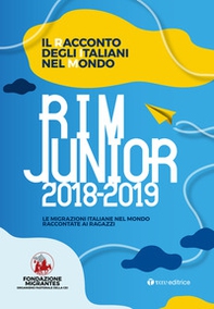 Il racconto degli italiani nel mondo. RIM Junior 2019. Le migrazioni italiane nel mondo raccontate ai ragazzi - Librerie.coop