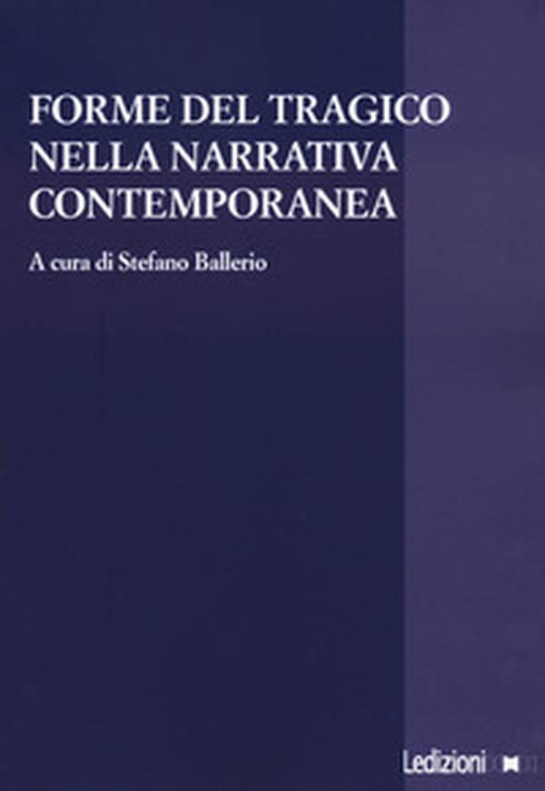 Forme del tragico nella narrativa contemporanea - Librerie.coop Forme del tragico nella narrativa contemporanea - Librerie.coop