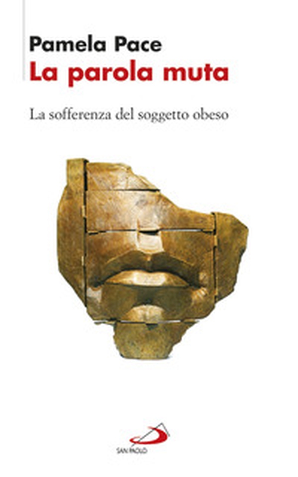 La parola muta. La sofferenza del soggetto obeso - Librerie.coop La parola muta. La sofferenza del soggetto obeso - Librerie.coop